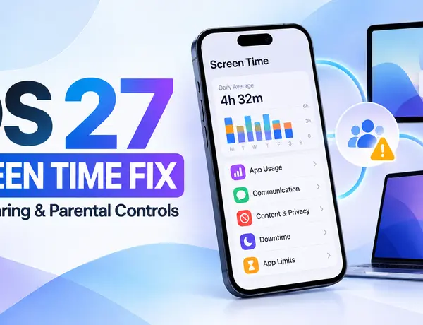 iOS 27 Screen Time Not Working? Family Sharing Fixes