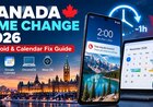 Canada Time Change 2026: Fix Android and Google Calendar Errors