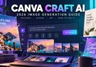 Canva Craft AI Image Generator: Features, Free Access, API & How to Use It