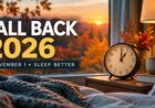 Daylight Saving Time Ends November 1, 2026: Where Clocks Change and 7 Sleep Tips