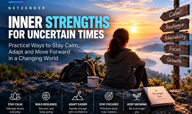 7 Inner Strengths for Uncertain Times—and How to Practice Them
