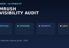 How to Audit AI Search Visibility with Semrush in 2026