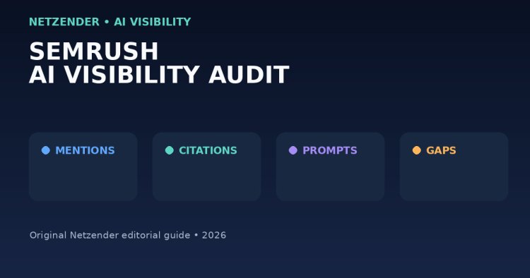 How to Audit AI Search Visibility with Semrush in 2026