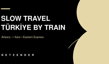 Slow Travel in Türkiye by Train: Ankara to Kars on the Eastern Express